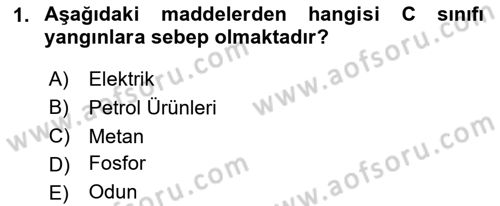 Yangın ve Yangın Güvenliği Dersi 2023 - 2024 Yılı (Final) Dönem Sonu Sınav Soruları 1. Soru