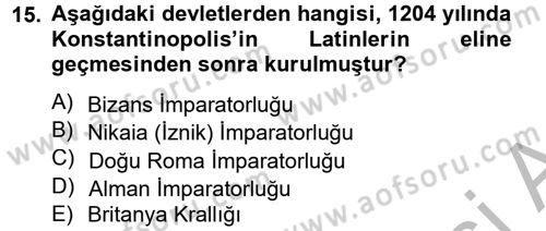 Ortaçağdan Günümüze Anadolu Uygarlıkları Dersi 2014 - 2015 Yılı (Vize) Ara Sınav Soruları 15. Soru