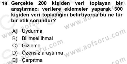 Sosyal Bilimlerde Araştırma Yöntemleri Dersi 2017 - 2018 Yılı (Final) Dönem Sonu Sınav Soruları 19. Soru