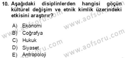 Göç Ve Göçmen Sorunları Dersi 2023 - 2024 Yılı (Vize) Ara Sınav Soruları 10. Soru