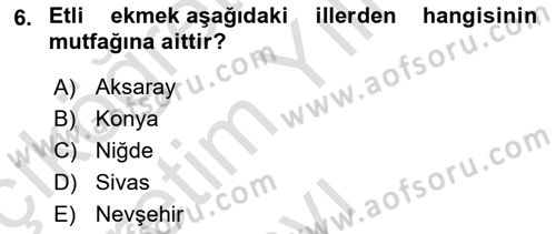 Yöresel Mutfaklar Dersi 2021 - 2022 Yılı Yaz Okulu Sınav Soruları 6. Soru