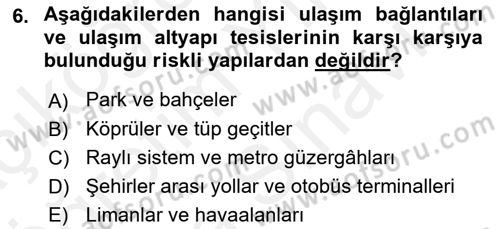 Acil Durum ve Afetlerde Ulaştırma Yönetimi ve Uygulamaları Dersi 2018 - 2019 Yılı (Vize) Ara Sınav Soruları 6. Soru
