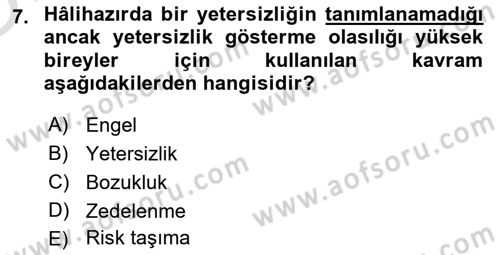 Özel Gereksinimli Bireyler İçin Afet ve Acil Durum Yönetimi Dersi 2022 - 2023 Yılı Yaz Okulu Sınav Soruları 7. Soru