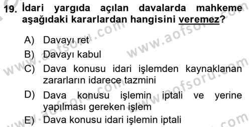 İdari Yargı Dersi 2016 - 2017 Yılı (Vize) Ara Sınav Soruları 19. Soru