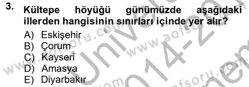 Anadolu Arkeolojisi Dersi 2014 - 2015 Yılı (Final) Dönem Sonu Sınav Soruları 3. Soru