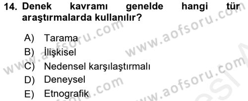 Sosyal Bilimlerde Araştırma Yöntemleri Dersi 2017 - 2018 Yılı (Final) Dönem Sonu Sınav Soruları 14. Soru