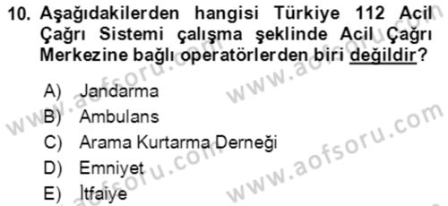 Acil Çağrı Yönetimi Dersi 2021 - 2022 Yılı (Final) Dönem Sonu Sınav Soruları 10. Soru