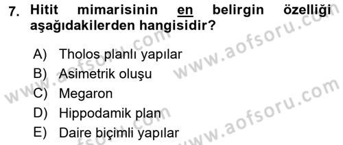 Anadolu Arkeolojisi Dersi 2018 - 2019 Yılı 3 Ders Sınav Soruları 7. Soru