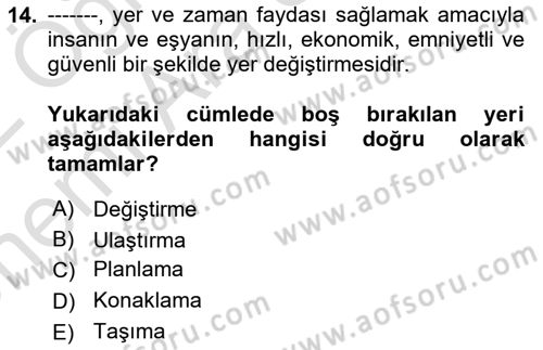 Acil Durum ve Afetlerde Ulaştırma Yönetimi ve Uygulamaları Dersi 2021 - 2022 Yılı (Vize) Ara Sınav Soruları 14. Soru