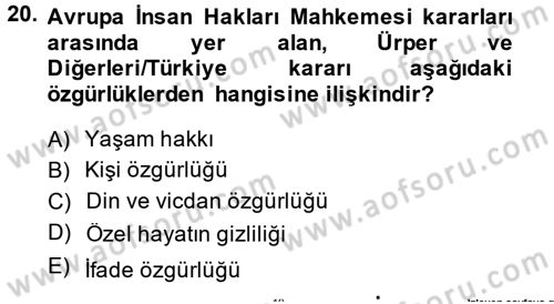 İnsan Hakları Ve Kamu Özgürlükleri Dersi 2014 - 2015 Yılı Tek Ders Sınav Soruları 20. Soru