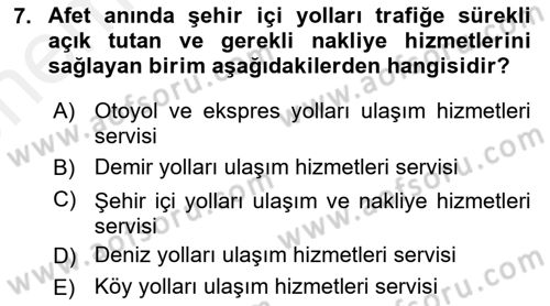 Acil Durum ve Afetlerde Ulaştırma Yönetimi ve Uygulamaları Dersi 2018 - 2019 Yılı (Vize) Ara Sınav Soruları 7. Soru