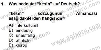 Almanca 4 Dersi 2013 - 2014 Yılı Tek Ders Sınav Soruları 1. Soru