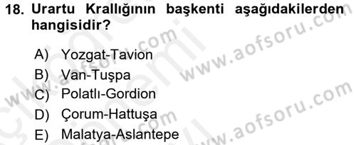 Anadolu Arkeolojisi Dersi 2015 - 2016 Yılı Tek Ders Sınav Soruları 18. Soru