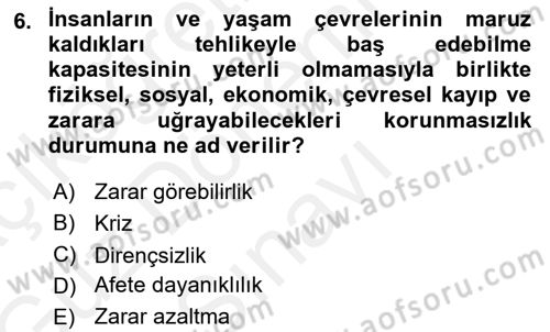 Afet Yönetimi 1 Dersi 2018 - 2019 Yılı (Final) Dönem Sonu Sınav Soruları 6. Soru