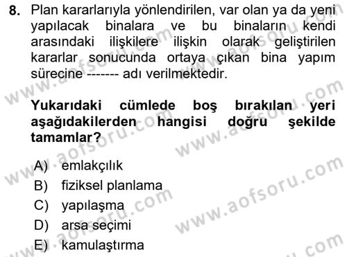 Kent, Planlama ve Afet Risk Yönetimi Dersi 2021 - 2022 Yılı (Vize) Ara Sınav Soruları 8. Soru