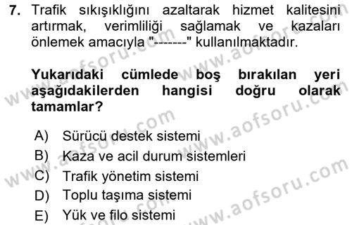 Acil Durum ve Afetlerde Ulaştırma Yönetimi ve Uygulamaları Dersi 2024 - 2025 Yılı (Final) Dönem Sonu Sınav Soruları 7. Soru