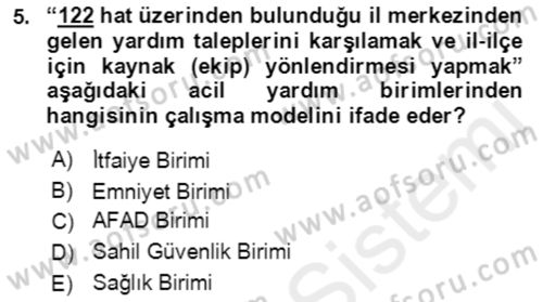 Acil Çağrı Yönetimi Dersi 2018 - 2019 Yılı (Vize) Ara Sınav Soruları 5. Soru