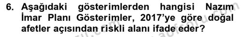 Kent, Planlama ve Afet Risk Yönetimi Dersi 2019 - 2020 Yılı (Final) Dönem Sonu Sınav Soruları 6. Soru