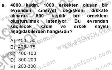 Bilimsel Araştırma Yöntemleri Dersi 2013 - 2014 Yılı (Final) Dönem Sonu Sınav Soruları 8. Soru