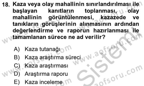 Acil Durum ve Afetlerde Ulaştırma Yönetimi ve Uygulamaları Dersi 2018 - 2019 Yılı Yaz Okulu Sınav Soruları 18. Soru