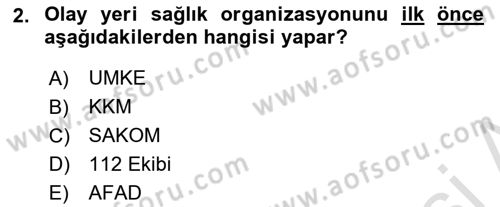 Afet Tıbbı ve Yönetim İlkeleri Dersi 2021 - 2022 Yılı Yaz Okulu Sınav Soruları 2. Soru