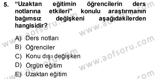 Sosyal Bilimlerde Araştırma Yöntemleri Dersi 2013 - 2014 Yılı Tek Ders Sınav Soruları 5. Soru