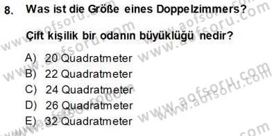Turizm İçin Almanca 1 Dersi 2013 - 2014 Yılı (Final) Dönem Sonu Sınav Soruları 8. Soru