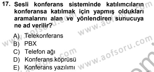 Büro Teknolojileri Dersi 2012 - 2013 Yılı (Vize) Ara Sınav Soruları 17. Soru