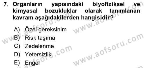 Özel Gereksinimli Bireyler İçin Afet ve Acil Durum Yönetimi Dersi 2021 - 2022 Yılı Yaz Okulu Sınav Soruları 7. Soru