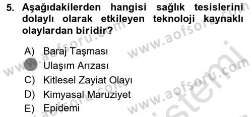 Afet Yönetiminde Sağlık Hizmetleri Dersi 2023 - 2024 Yılı (Final) Dönem Sonu Sınav Soruları 5. Soru