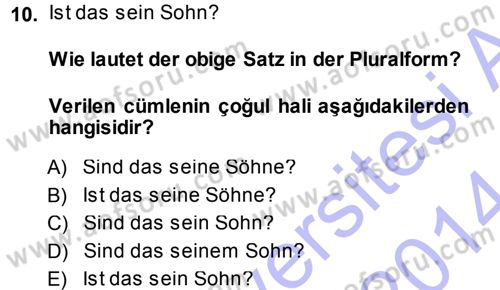 Almanca 1 Dersi 2013 - 2014 Yılı (Vize) Ara Sınav Soruları 10. Soru