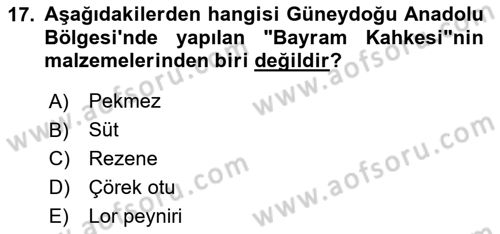 Yöresel Mutfaklar Dersi 2023 - 2024 Yılı Yaz Okulu Sınav Soruları 17. Soru