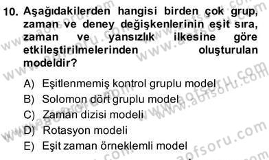 Bilimsel Araştırma Yöntemleri Dersi 2013 - 2014 Yılı (Vize) Ara Sınav Soruları 10. Soru