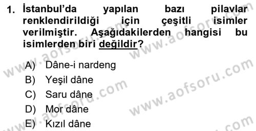 Osmanlı Mutfağı Dersi 2021 - 2022 Yılı Yaz Okulu Sınav Soruları 1. Soru