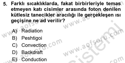 Yangın ve Yangın Güvenliği Dersi 2021 - 2022 Yılı (Vize) Ara Sınav Soruları 5. Soru
