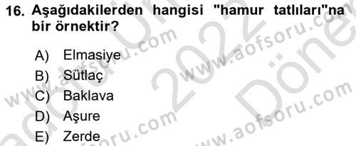 Türk Mutfak Kültürü Dersi 2022 - 2023 Yılı (Final) Dönem Sonu Sınav Soruları 16. Soru