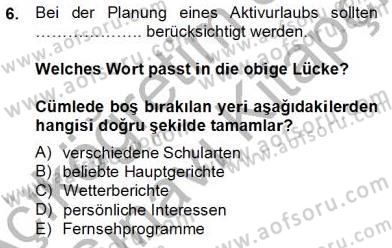 Turizm İçin Almanca 2 Dersi 2013 - 2014 Yılı Tek Ders Sınav Soruları 6. Soru