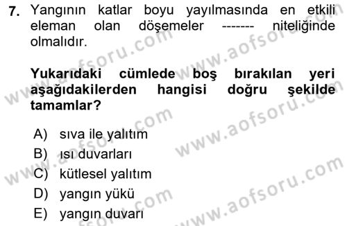 Yangın ve Yangın Güvenliği Dersi 2021 - 2022 Yılı (Final) Dönem Sonu Sınav Soruları 7. Soru