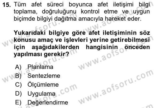 Acil Durum ve Afet Farkındalık Eğitimi Dersi 2024 - 2025 Yılı (Vize) Ara Sınav Soruları 15. Soru