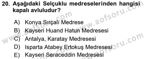 Ortaçağdan Günümüze Anadolu Uygarlıkları Dersi 2015 - 2016 Yılı (Vize) Ara Sınav Soruları 20. Soru
