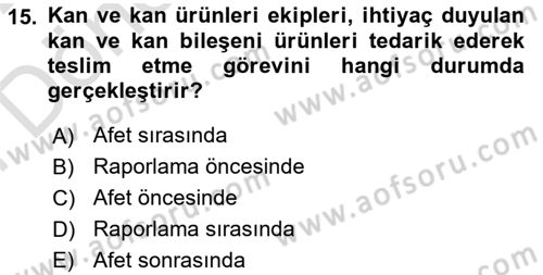 Afet Tıbbı ve Yönetim İlkeleri Dersi 2021 - 2022 Yılı (Final) Dönem Sonu Sınav Soruları 15. Soru