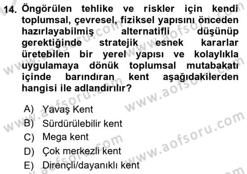 Kent, Planlama ve Afet Risk Yönetimi Dersi 2018 - 2019 Yılı 3 Ders Sınav Soruları 14. Soru