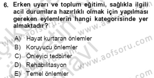 Afet Yönetiminde Sağlık Hizmetleri Dersi 2023 - 2024 Yılı Yaz Okulu Sınav Soruları 6. Soru