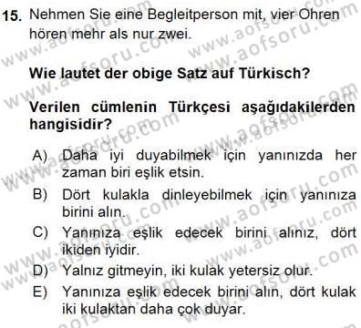 Turizm İçin Almanca 1 Dersi 2015 - 2016 Yılı (Final) Dönem Sonu Sınav Soruları 15. Soru