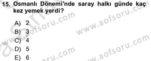Türk Mutfak Kültürü Dersi 2017 - 2018 Yılı (Vize) Ara Sınav Soruları 15. Soru