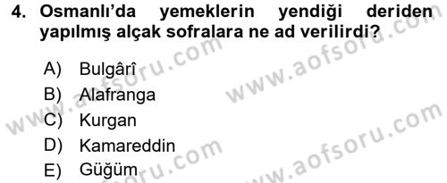 Türk Mutfak Kültürü Dersi 2017 - 2018 Yılı (Vize) Ara Sınav Soruları 4. Soru