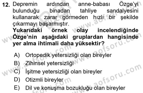 Özel Gereksinimli Bireyler İçin Afet ve Acil Durum Yönetimi Dersi 2024 - 2025 Yılı (Final) Dönem Sonu Sınav Soruları 12. Soru