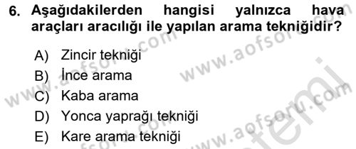 Arama Kurtarma Bilgisi ve Etik Değerler Dersi 2022 - 2023 Yılı Yaz Okulu Sınav Soruları 6. Soru