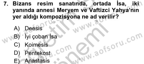 Ortaçağdan Günümüze Anadolu Uygarlıkları Dersi 2016 - 2017 Yılı (Vize) Ara Sınav Soruları 7. Soru
