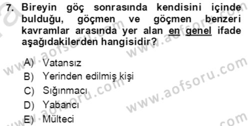 Göç Ve Göçmen Sorunları Dersi 2021 - 2022 Yılı (Vize) Ara Sınav Soruları 7. Soru
